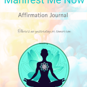 Manifest Journal Me Now - Affirmation Journal